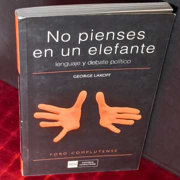NO PIENSES EN UN ELEFANTE, GEORGE LAKOFF
