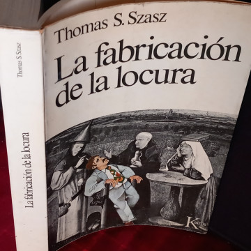 LA FABRICACIÓN DE LA LOCURA, THOMAS S. SZASZ.