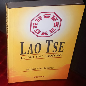 LAO TSE, EL TAO Y EL TAOÍSMO, ANTONIO VERA RAMÍREZ.