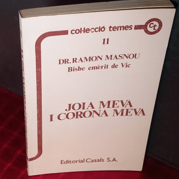 JOIA MEVA I CORONA MEVA, RAMON MASNOU, BISBE EMÈRIT DE VIC.