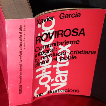 ROVIROSA, COMUNITARISME INTEGRAL: LA REVOLUCIÓ CRISTIANA DINTRE EL POBLE, XAVIER GARCIA.