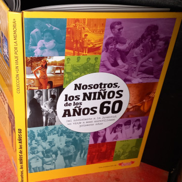 NOSOTROS LOS NIÑOS DE LOS AÑOS 60, COLECCIÓN UN VIAJE POR LA MEMORIA.