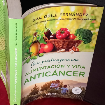GUÍA PRÁCTICA PARA UNA ALIMENTACIÓN Y VIDA ANTICÁNCER, ODILE FERNÁNDEZ.
