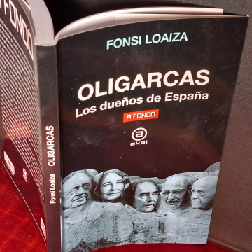 OLIGARCAS, LOS DUEÑOS DE ESPAÑA, FONSI LOAIZA.