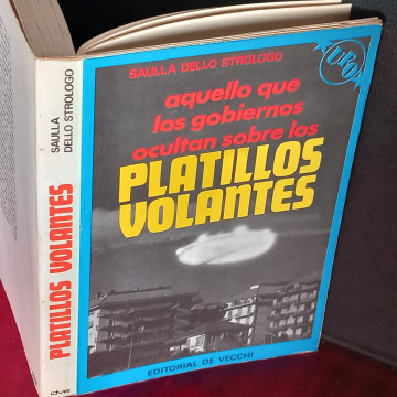 AQUELLO QUE LOS GOBIERNOS OCULTAN SOBRE LOS PLATILLOS VOLANTES, SAULLA DELLO STROLOGO.