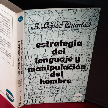 ESTRATEGIA DEL LENGUAJE Y MANIPULACIÓN DEL HOMBRE, A. LÓPEZ QUINTÁS.