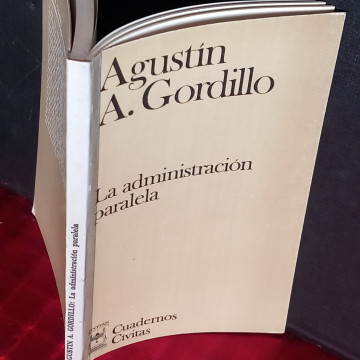 LA ADMINISTRACIÓN PARALELA, AGUSTÍN A. GORDILLO.