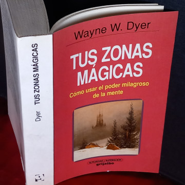 TUS ZONAS MÁGICAS, WAYNE W. DYER.