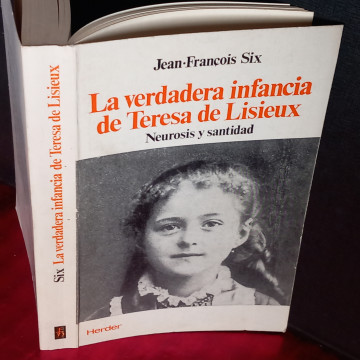 LA VERDADERA INFANCIA DE TERESA DE LISIEUX, JEAN-FRANÇOIS SIX.