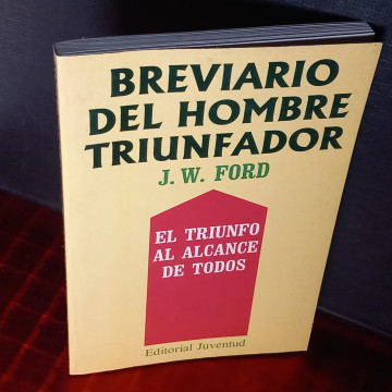 BREVIARIO DEL HOMBRE TRIUNFADOR, J.W. FORD.