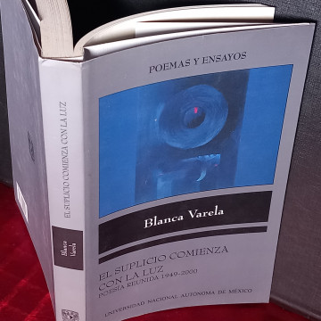 EL SUPLICIO COMIENZA CON LA LUZ, BLANCA VARELA.