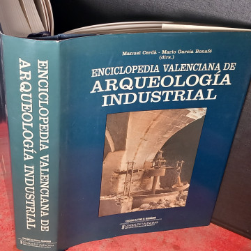 ENCICLOPEDIA VALENCIANA DE ARQUEOLOGÍA INDUSTRIAL, MANUEL CERDÀ.