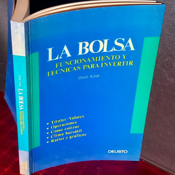 LA BOLSA, FUNCIONAMIENTO Y TÉCNICAS PARA INVERTIR, ORIOL AMAT.