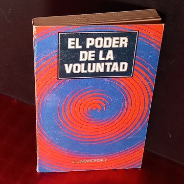 EL PODER DE LA VOLUNTAD, JUAN LINDWORSKY.