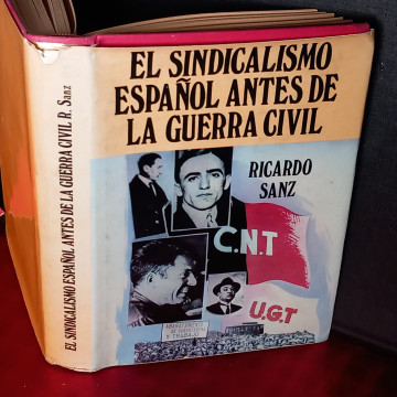 EL SINDICALISMO ESPAÑOL ANTES DE LA GUERRA CIVIL, RICARDO SANZ.
