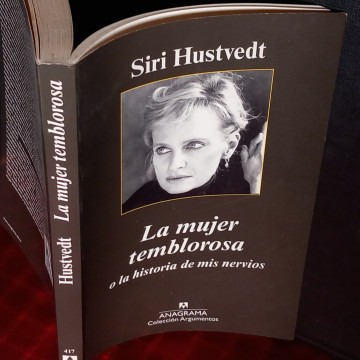 LA MUJER TEMBLOROSA O LA HISTORIA DE MIS NERVIOS, SIRI HUSTVEDT.