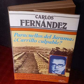 PARACUELLOS DEL JARAMA: CARRILLO CULPABLE?, CARLOS FERNÁNDEZ.