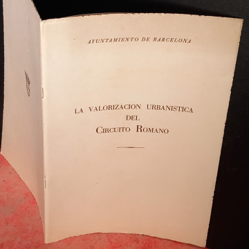 LA VALORACIÓN URBANÍSTICA DEL CIRCUITO ROMANO DE BARCELONA.
