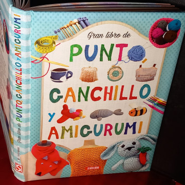 GRAN LIBRO DE PUNTO, GANCHILLO Y AMIGURUMI.