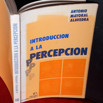 INTRODUCCIÓN A LA PERCEPCIÓN, ANTONIO MAYORAL ALAVEDRA.