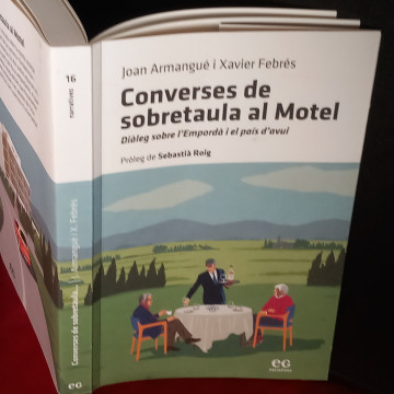 CONVERSES DE SOBRETAULA AL MOTEL, JOAN ARMANGUÉ I XAVIER FEBRÉS.