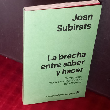 LA BRECHA ENTRE SABER Y HACER, JOAN SUBIRATS.