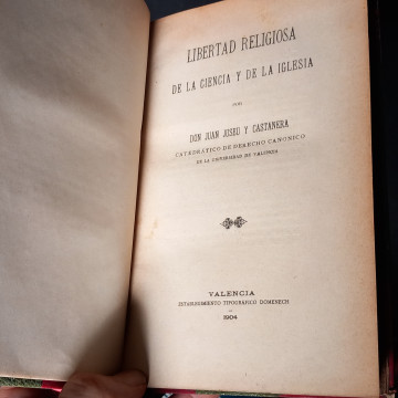 LIBERTAD RELIGIOSA DE LA CIENCIA Y DE LA IGLESIA, JUAN JUSEU Y CASTANERA.