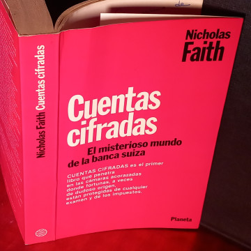 CUENTAS CIFRADAS, EL MISTERIOSO MUNDO DE LA BANCA SUIZA, NICHOLAS FAITH.