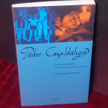 PEDRO CASALDÁLIGA, LARGA CAMINADA CON LOS POBRES DE LA ITERRA, JUAN JOSÉ TAMAYO (FIRMADO).