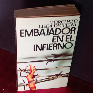 EMBAJADOR EN EL INFIERNO, TORCUATO LUCA DE TENA.