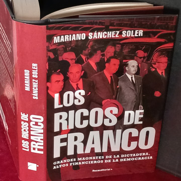 LOS RICOS DE FRANCO, MARIANO SÁNCHEZ SOLER.