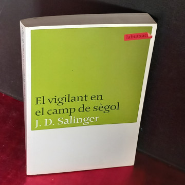 EL VIGILANT EN EL CAMP DE SÈGOL, J.D. SALINGER.