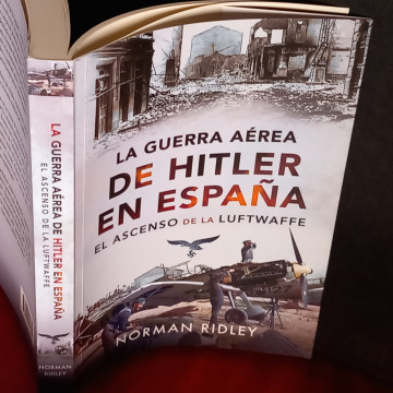 LA GUERRA AÉREA DE HITLER EN ESPAÑA, NORMAN RIDLEY.
