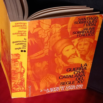 LA GUERRA CATALANA DEL SEGLE XV 2 / LA SOCIETAT CATALANA DURANT EL CONFLICTE, SANTIAGO SOBREQUÉS.