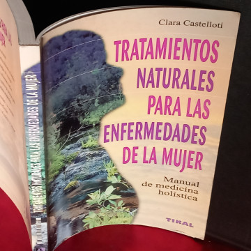 TRATAMIENTOS NATURALES PARA LAS ENFERMEDADES DE LA MUJER, CLARA CASTELLOTI.