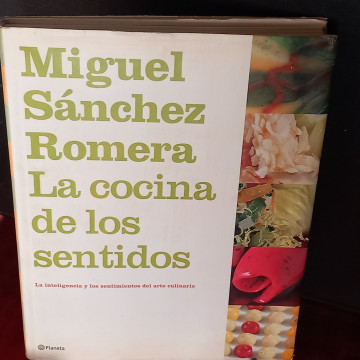 LA COCINA DE LOS SENTIDOS, MIGUEL SÁNCHEZ ROMERA.