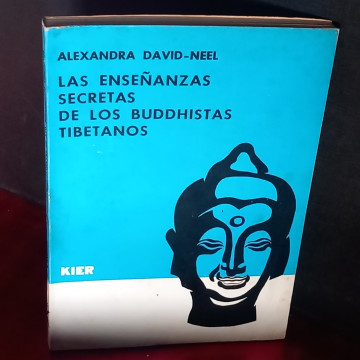 LAS ENSEÑANZAS SECRETAS DE LOS BUDDHISTAS TIBETANOS, ALEANDRA DAVID-NEEL.