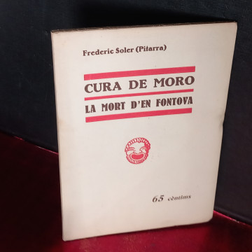 CURA DE MORO / LA MORT D'EN FONTOVA, FREDERIC SOLER PITARRA.