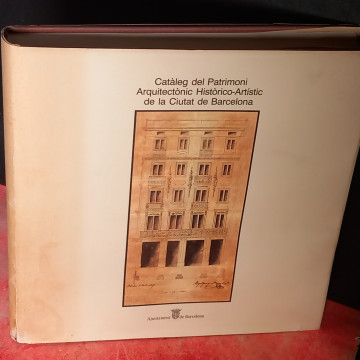 CATÀLEG DEL PATRIMONI ARQUITECTÒNIC HISTÒRICO-ARTÍSTIC DE LA CIUTAT DE BARCELONA.