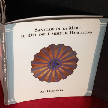 SANTUARI DE LA MARE DE DÉU DEL CARME DE BARCELONA, ART I HISTÓRIA.