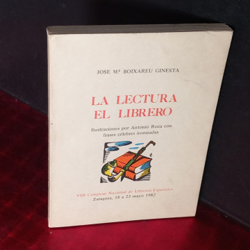 LA LECTURA Y EL LIBRERO, JOSE Mª BOIXAREU GINESTA.