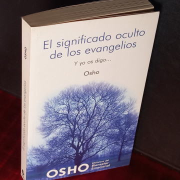 EL SIGNIFICADO OCULTO DE LOS EVANGELIOS, OSHO.