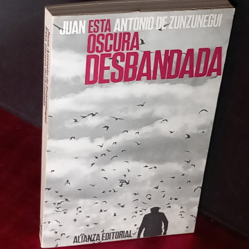 ESTA OSCURA DESBANDADA, JUAN ANTONIO DE ZUNZUNEGUI.