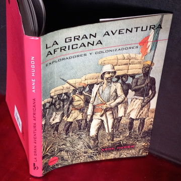 LA GRAN AVENTURA AFRICANA: EXPLORADORES Y COLONIZADORES, ANNE HUGON.