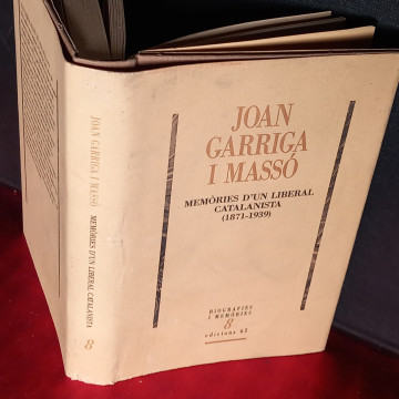 JOAN GARRIGA I MASSÓ, MEMÒRIES D'UN LIBERAL CATALANISTA.