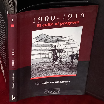 1900-1910, EL CULTO AL PROGRESO: UN SIGLO EN IMÁGENES.