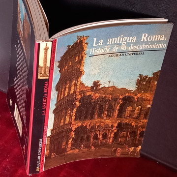 LA ANTIGUA ROMA, HISTORIA DE SU DESCUBRIMIENTO.