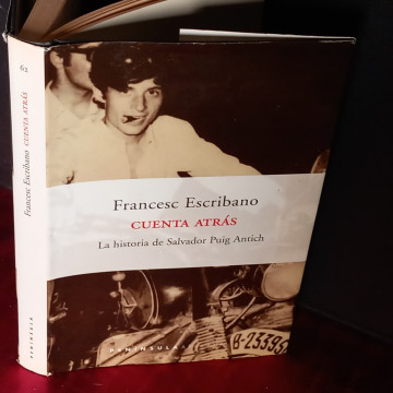 CUENTA ATRÁS: LA HISTORIA DE SALVADOR PUIG ANTICH, FRANCESC ESCRIBANO