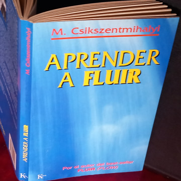 APRENDER A FLUIR, M. CSIKSZENTMIHALYI.
