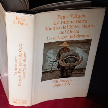 PEARL S. BUCK: LA BUENA TIERRA, VIENTO DEL ESTE VIENTO DEL OESTE, LA ESTIRPE DEL DRAGÓN.